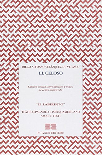 El celoso (Il labirinto) [Paperback] [May 20, 2009] Velázquez de Velasco, Diego A. and Sepúlveda, J.