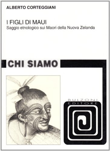 I figli di Maui. Saggio etnologico sui Maori della Nuova Zelanda