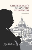 Chesterton's Romantic Humanism