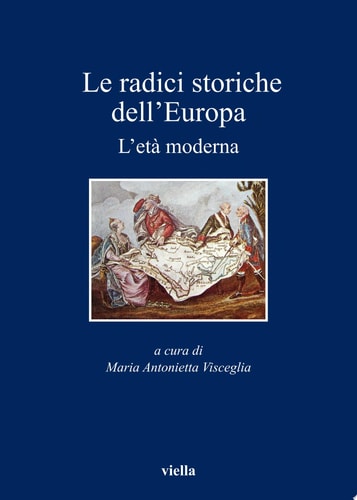 Le radici storiche dell'Europa L’età moderna