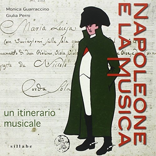 Napoleone e la musica un itinerario musicale