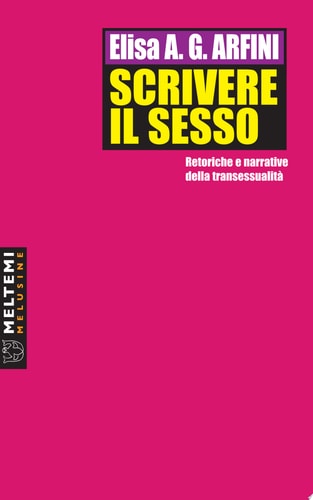 Scrivere il sesso retoriche e narrative della transessualità