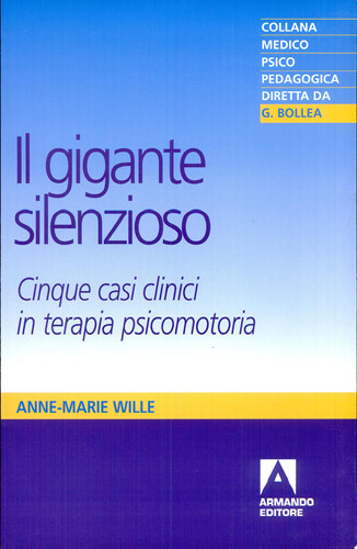 Il gigante silenzioso. Cinque casi clinici in terapia psicomotoria