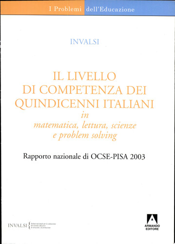 Rapporto nazionale OCSE-Pisa 2003 il livello di competenza dei quindicenni italiani in matematica, lettura, scienze e problem solving