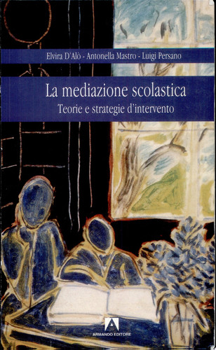 La mediazione scolastica. Teorie e strategie d'intervento