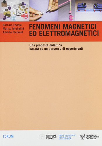 Fenomeni magnetici ed elettromagnetici. Una proposta didattica basata su un percorso di esperimenti