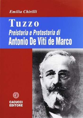 Tuzzo preistoria e protostoria di Antonio De Viti de Marco