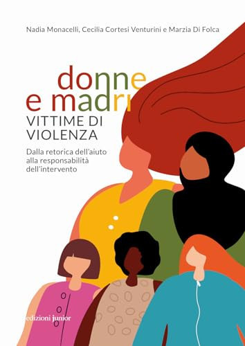 Donne e madri vittime di violenza. Dalla retorica dell'aiuto alla responsabilità dell'intervento