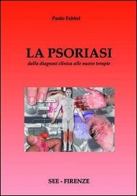 La psoriasi: dalla diagnosi clinica alle nuove terapie.