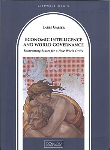 Economic Intelligence and World Governance Reinventing States for a New World Order