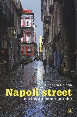 Napoli street. Curiosità, come, perché.