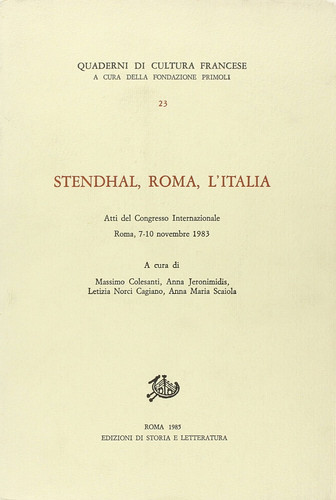 Stendhal, Roma, l'Italia. Atti del Congresso internazionale (Roma, 7-10 novembre 1983)