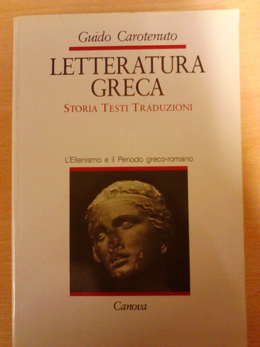Letteratura greca. Storia, testi, traduzioni. Vol. 3: L'Ellenismo e il periodo greco-romano