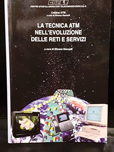La tecnica ATM nell'evoluzione delle reti e servizi