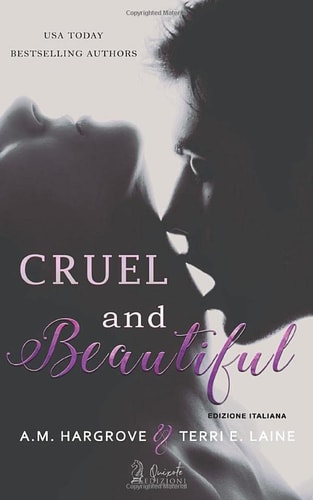 Cruel and Beautiful (Italian Edition)