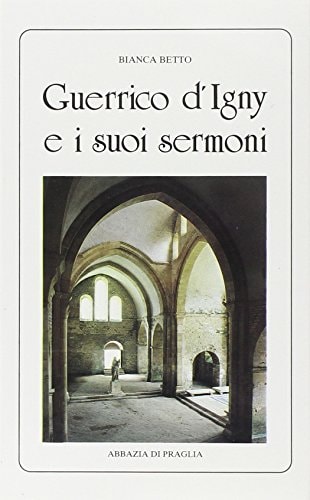 Guerrico d'Igny e i suoi sermoni (secolo XI-XII)