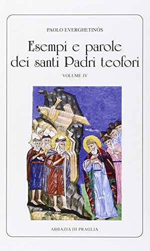Esempi e parole dei santi padri teofori