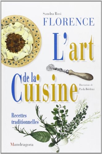 Firenze. L'arte della cucina. Ediz. francese