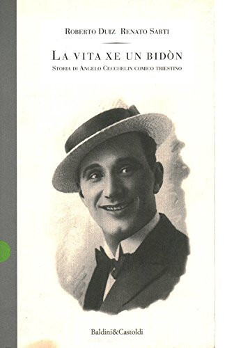 La vita xe un bidòn storia di Angelo Cecchelin comico triestino