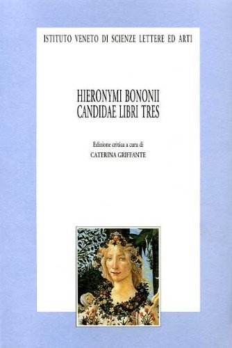 Hieronymi Bononii Candidae libri tres (Memorie / Classe di scienze morali, lettere ed arti) (Latin Edition)