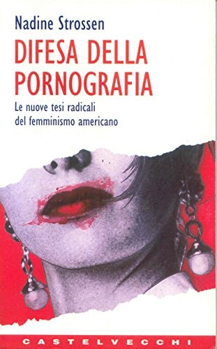 Difesa della pornografia. Le nuove tesi radicali del femminismo americano