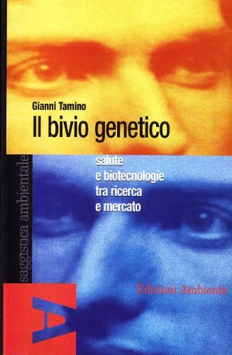 Il bivio genetico salute e biotecnologie tra ricerca e mercato