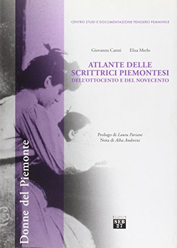 Atlante delle scrittrici piemontesi dell'Ottocento e del Novecento