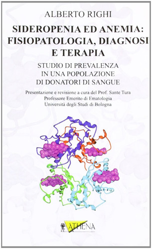 Sideropenia ed anemia. Fisiopatologia, diagnosi e terapia. Studio di prevalenza in una popolazione di donatori di sangue