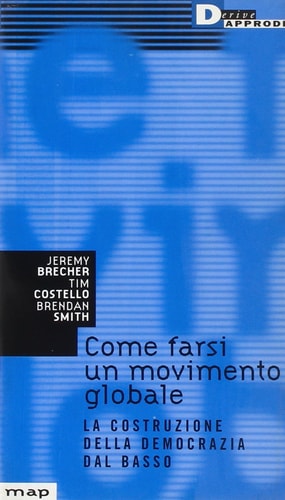 Come farsi un movimento globale. La costruzione della democrazia dal basso