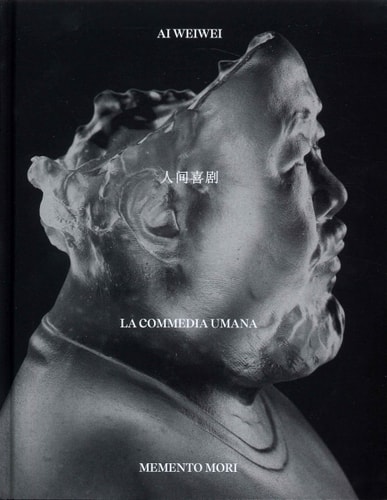 Ai Weiwei La Commedia Umana : Memento Mori