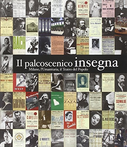Il palcoscenico insegna: Milano, l'Umanitaria, il Teatro del popolo, 1911-1967
