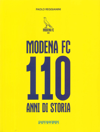 Modena FC. 110 anni di storia. Ediz. illustrata