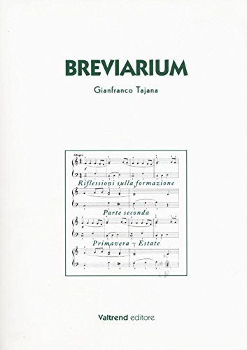 Breviarium. Riflessioni sulla formazione. Parte seconda: Primavera-Estate