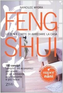 Feng shui lo Zen e l'arte di arredare la casa