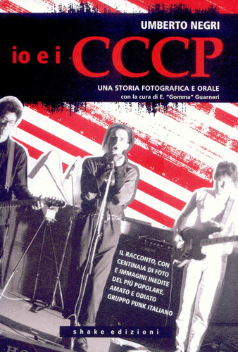 Io e i CCCP una storia fotografica e orale