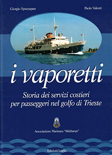 I vaporetti storia dei servizi costieri per passeggeri nel golfo di Trieste