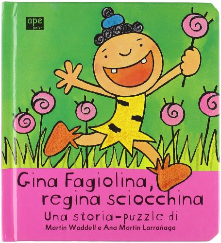 Gina Fagiolina, regina sciocchina