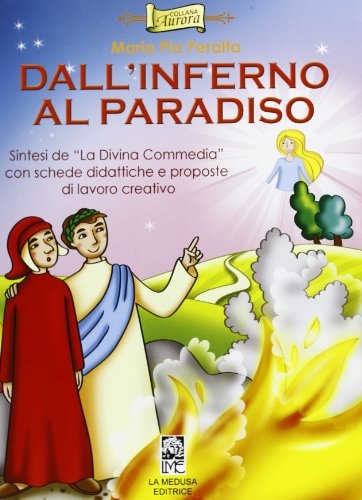 Dall'Inferno al Paradiso. Sintesi della Divina Commedia
