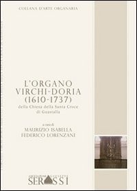 L'organo Virchi-Doria (1610-1737) della Chiesa della Santa Croce di Guastalla