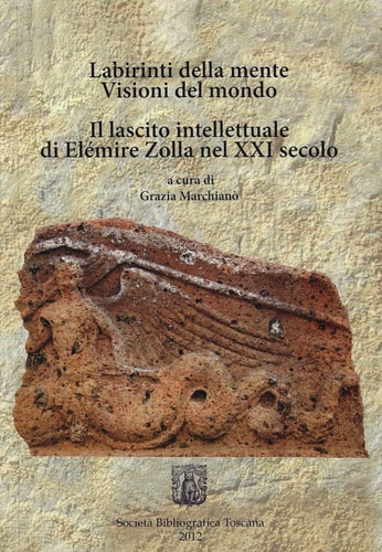 Labirinti della mente visioni del mondo : il lascito intellettuale di Elémire Zolla nel XXI secolo