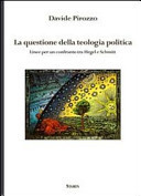 La questione della teologia politica linee per un confronto tra Hegel e Schmitt