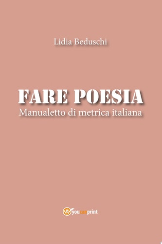 Fare poesia. Manualetto di metrica italiana