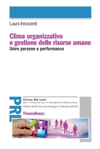 Clima organizzativo e gestione delle risorse umane. Unire persone e performance Unire persone e performance