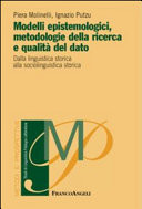 Modelli epistemologici, metodologie della ricerca e qualità del dato dalla linguistica storica alla sociolinguistica storica