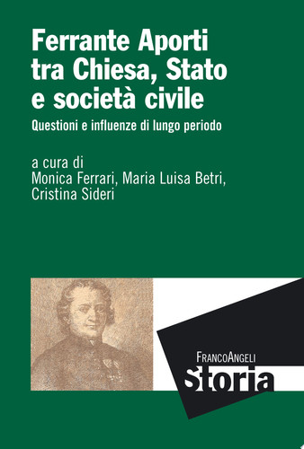 Ferrante Aporti tra Chiesa, Stato e società civile. Questioni e influenze di lungo periodo Questioni e influenze di lungo periodo
