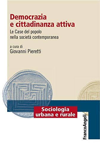 Democrazia e cittadinanza attiva le Case del popolo nella società contemporanea