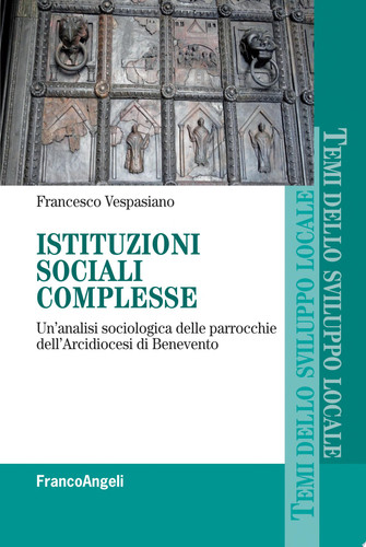 Istituzioni sociali complesse. Un'analisi sociologica delle parrocchie dell'Arcidiocesi di Benevento