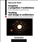 Insegnare e progettare l'architettura. Ricerca tra didattica e sperimentazione-Teaching and design in architecture. Research between training and experimentation