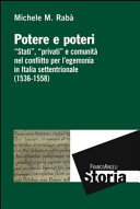 Potere e poteri "stati," "privati" e comunità nel conflitto per l'egemonia in Italia settentrionale (1536-1558)