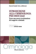 Introduzione alla criminologia psicosociale. Verso una nuova teorizzazione del soggetto criminale